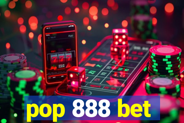 pop 888 bet