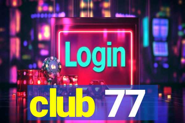 club 77