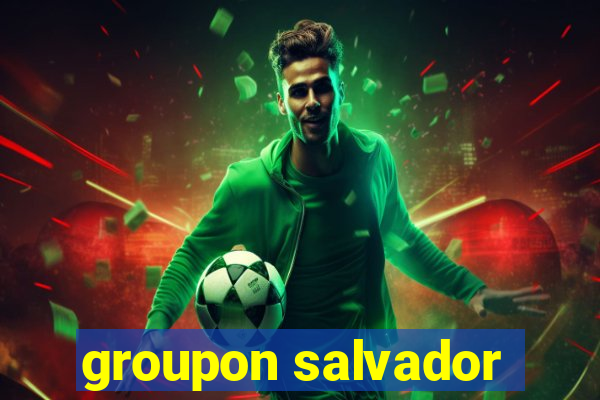 groupon salvador