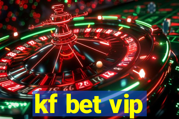 kf bet vip