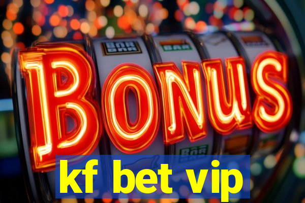 kf bet vip