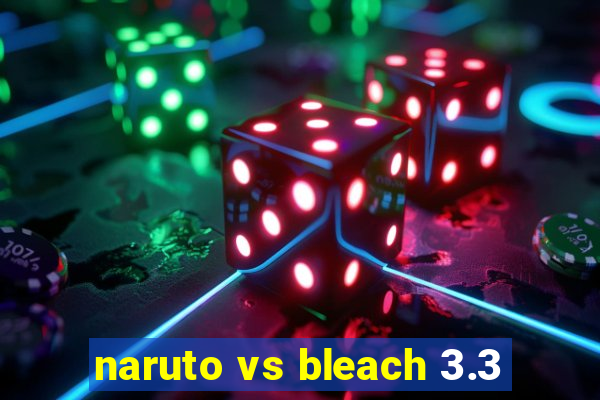 naruto vs bleach 3.3