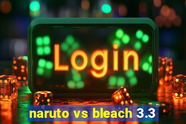 naruto vs bleach 3.3