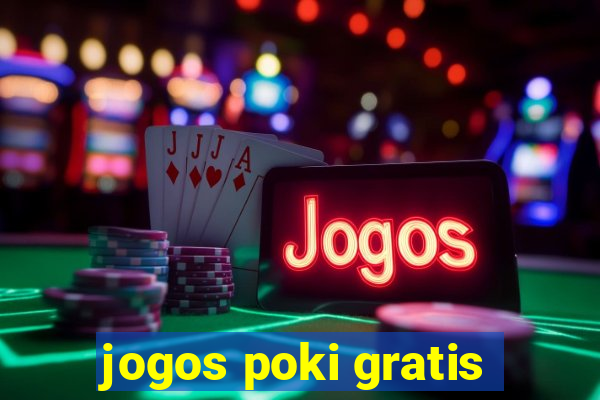 jogos poki gratis