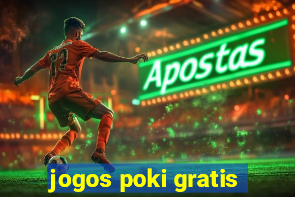 jogos poki gratis