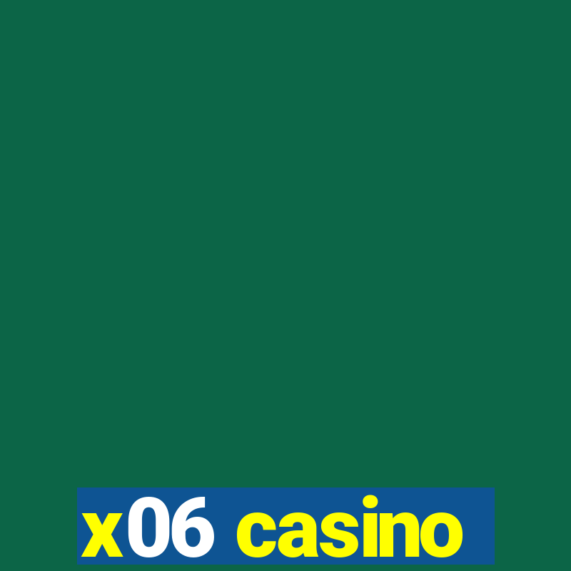 x06 casino