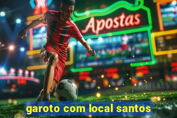 garoto com local santos