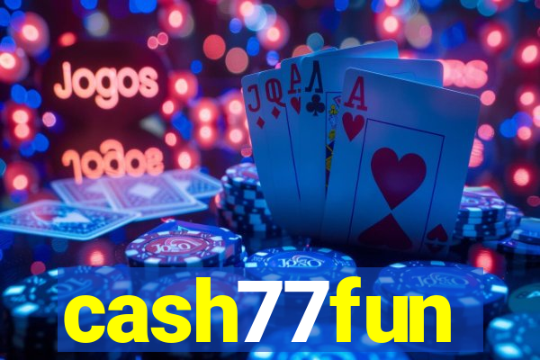 cash77fun