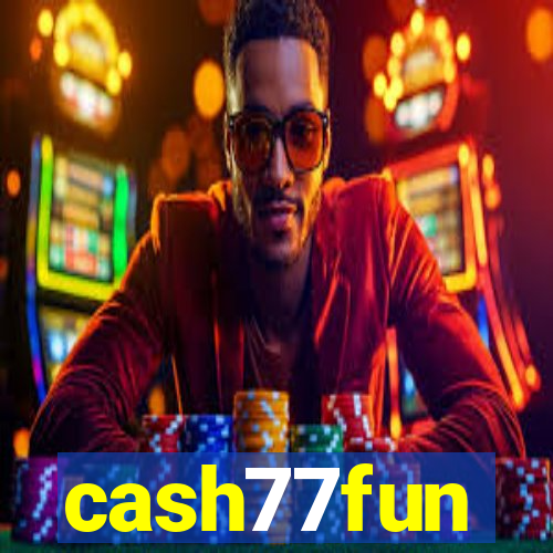 cash77fun