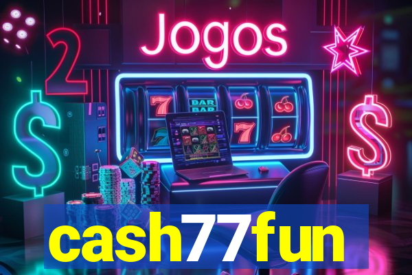 cash77fun