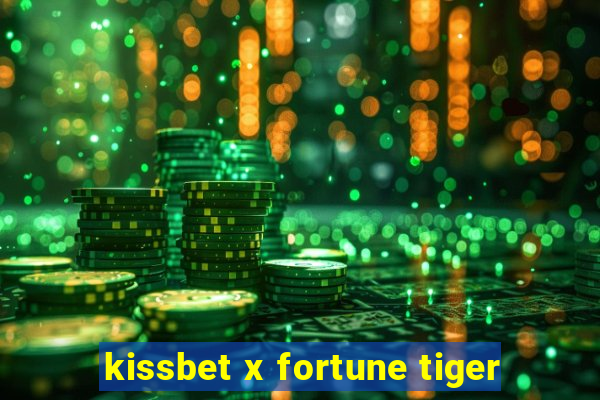 kissbet x fortune tiger