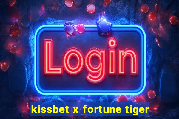 kissbet x fortune tiger