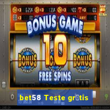 bet58 Teste gr谩tis