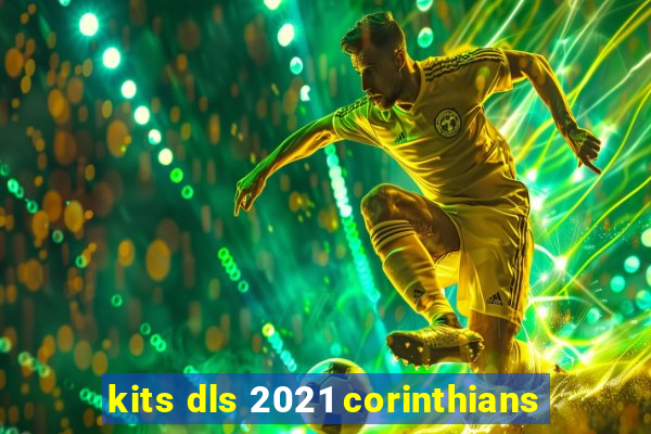 kits dls 2021 corinthians