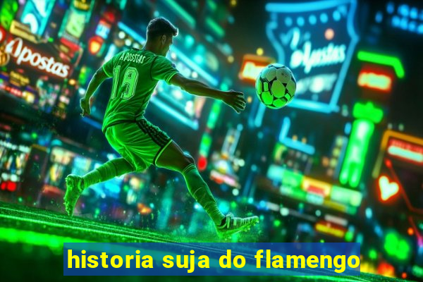 historia suja do flamengo