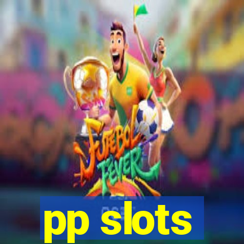 pp slots