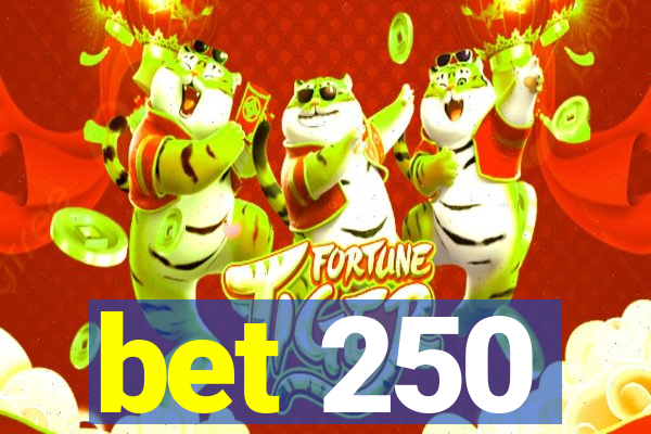 bet 250