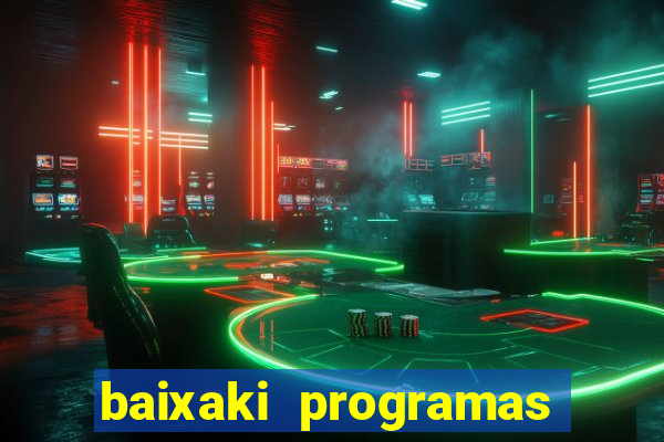 baixaki programas gratis para pc windows 7