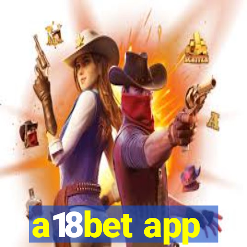 a18bet app