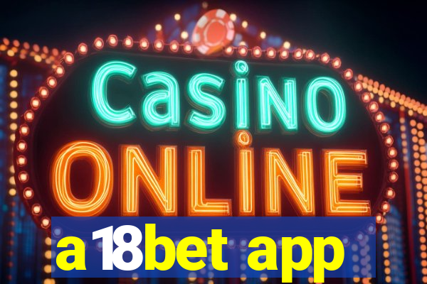 a18bet app