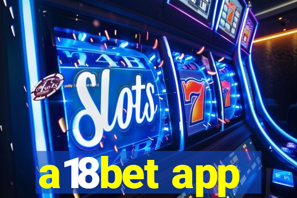 a18bet app