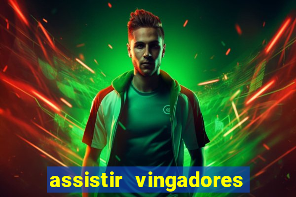 assistir vingadores ultimato completo dublado gratis