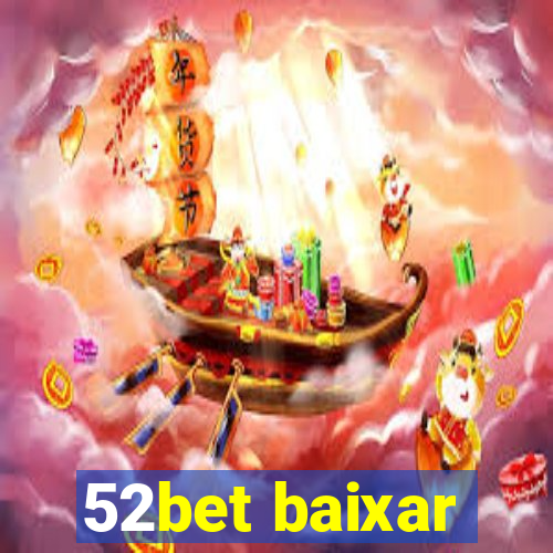 52bet baixar