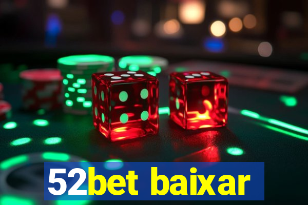 52bet baixar