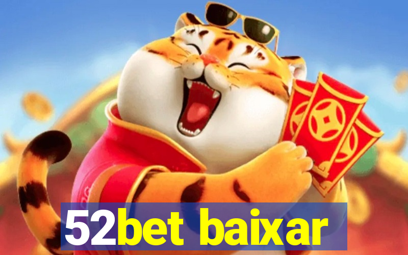 52bet baixar