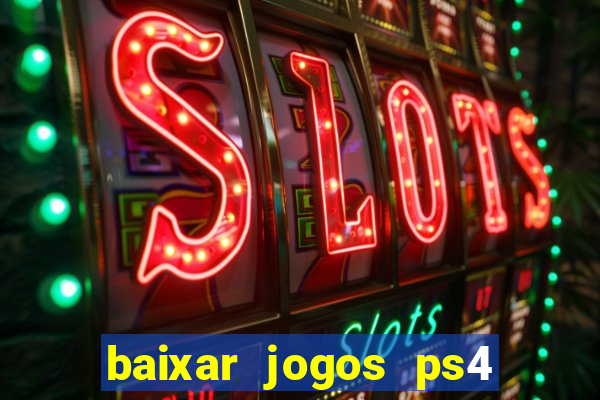 baixar jogos ps4 pkg pt br