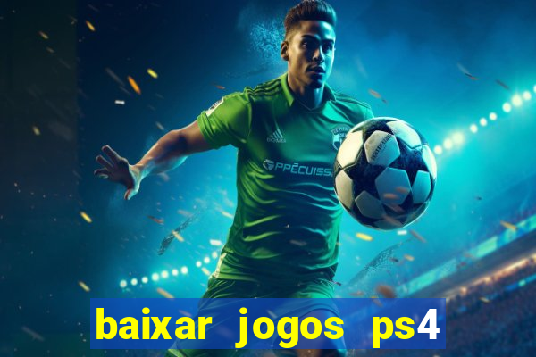 baixar jogos ps4 pkg pt br