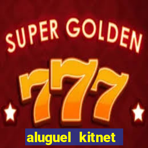 aluguel kitnet cruzeiro novo df