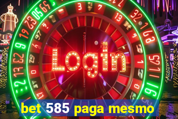 bet 585 paga mesmo