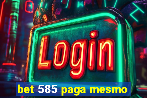 bet 585 paga mesmo