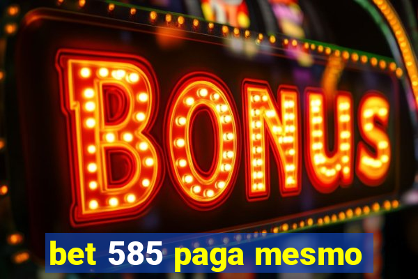 bet 585 paga mesmo