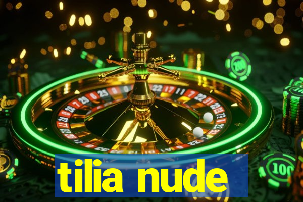 tilia nude