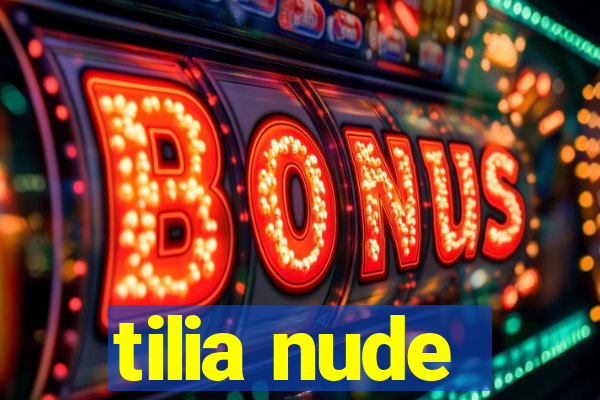 tilia nude