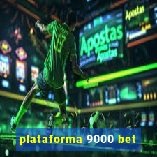 plataforma 9000 bet