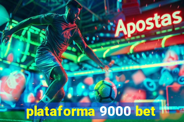 plataforma 9000 bet