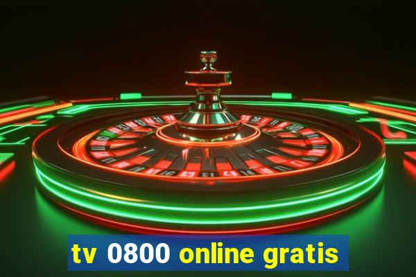 tv 0800 online gratis