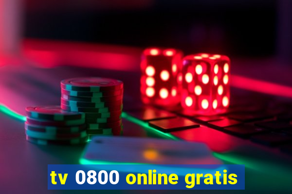 tv 0800 online gratis