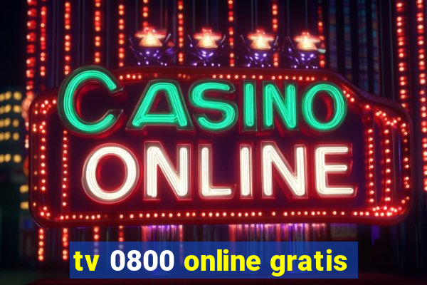 tv 0800 online gratis