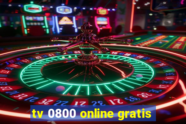 tv 0800 online gratis