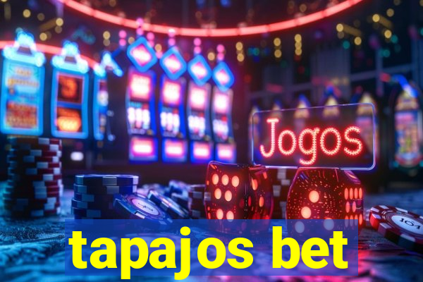 tapajos bet