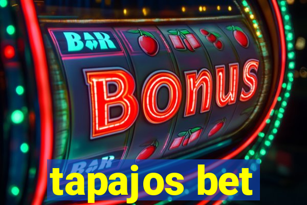 tapajos bet