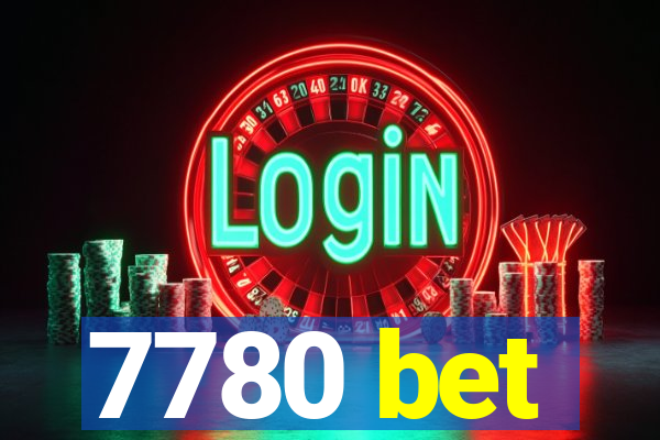 7780 bet