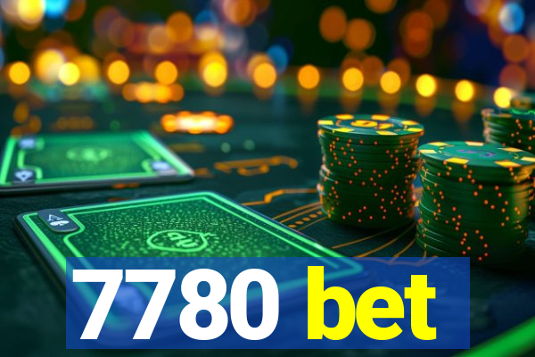 7780 bet