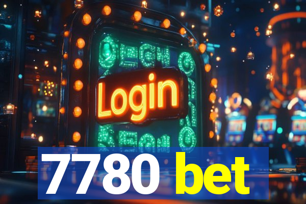 7780 bet