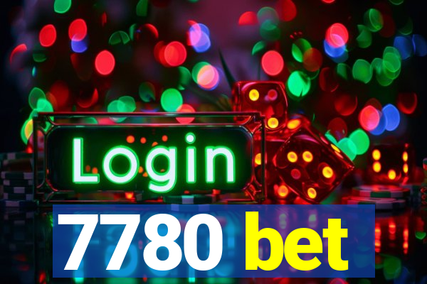 7780 bet