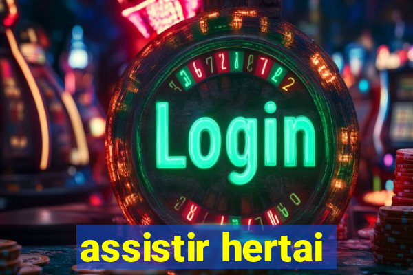 assistir hertai